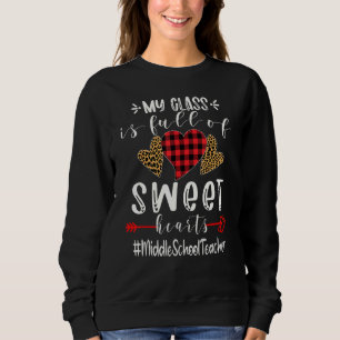 Middle School Teacher My Class Is Full Of Sweet He Sweatshirt