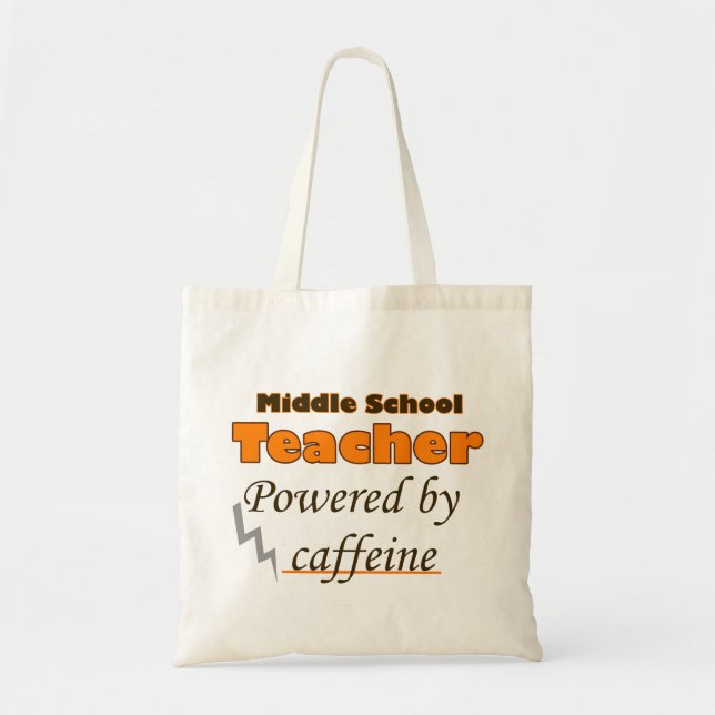 Middle School Teacher Powered by caffeine Tote Bag (Front)