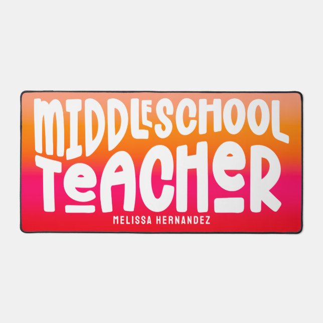 Middle School Teacher Text Design Orange Red Ombre Desk Mat (Front)