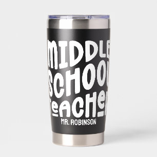 Middle School Teacher White Text Design Insulated Tumbler