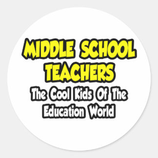 Middle School Teachers...Cool Kids Classic Round Sticker
