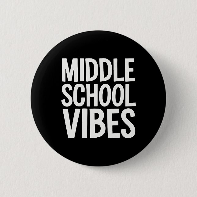 Middle School Vibes  6 Cm Round Badge (Front)