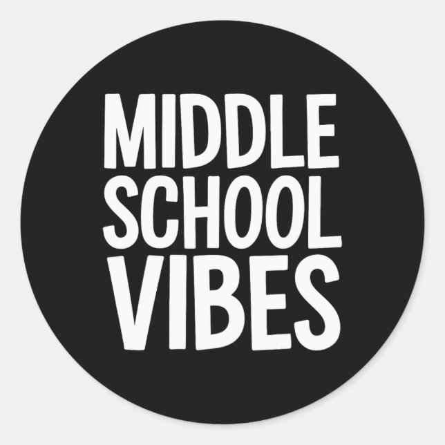 Middle School Vibes  Classic Round Sticker (Front)