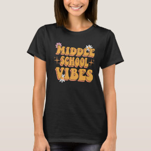 Middle School Vibes Groovy Retro Flowers Teacher T-Shirt