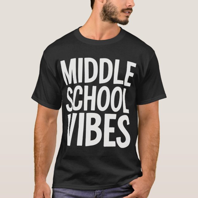 Middle School Vibes  T-Shirt (Front)