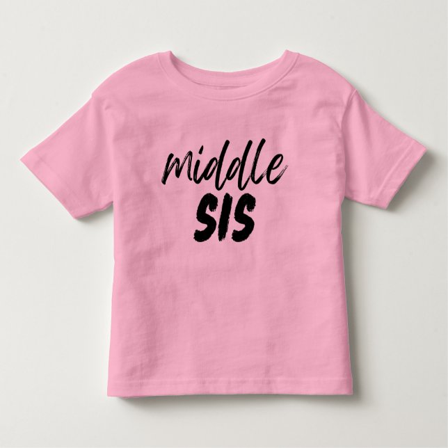 MIDDLE SIS sister announcement, sibling gift Toddler T-Shirt (Front)