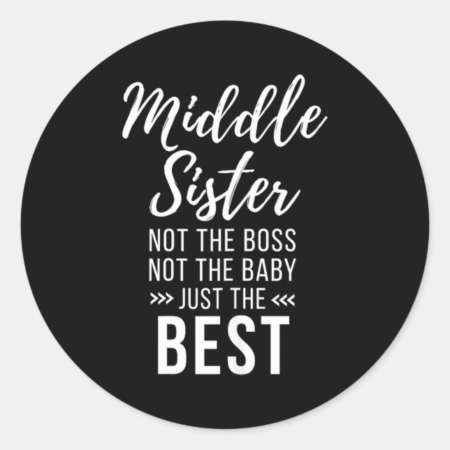 Middle Sister Crazy Funny Sister Quotes Matching S Classic Round Sticker (Front)