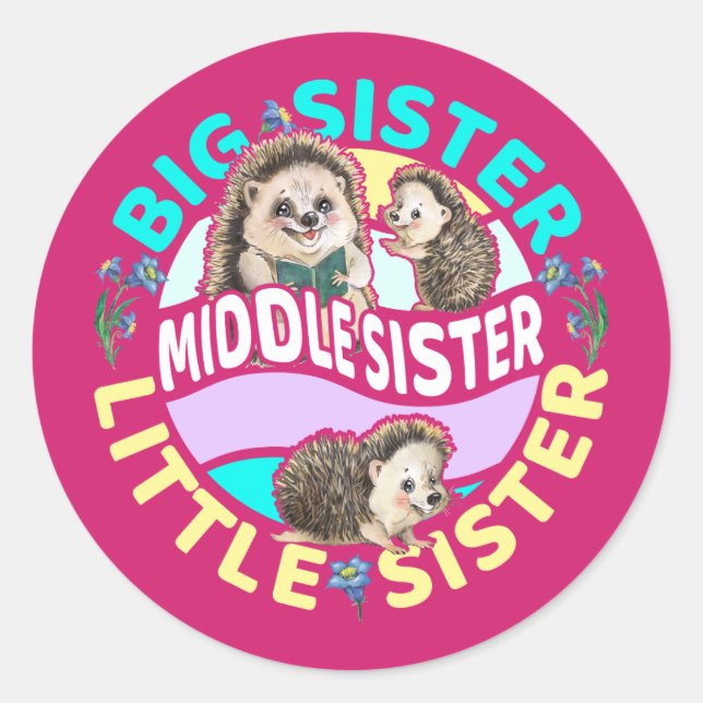 Middle Sister is a Big and Little Sister  Classic Round Sticker (Front)
