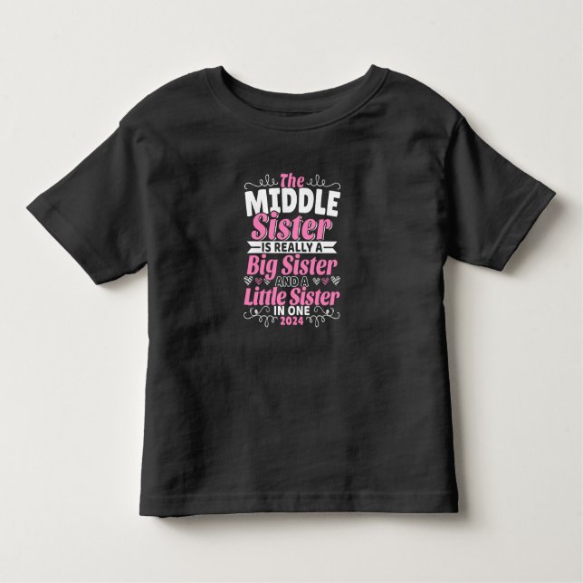 Middle Sister New Big Sister 2024 Toddler T-Shirt (Front)