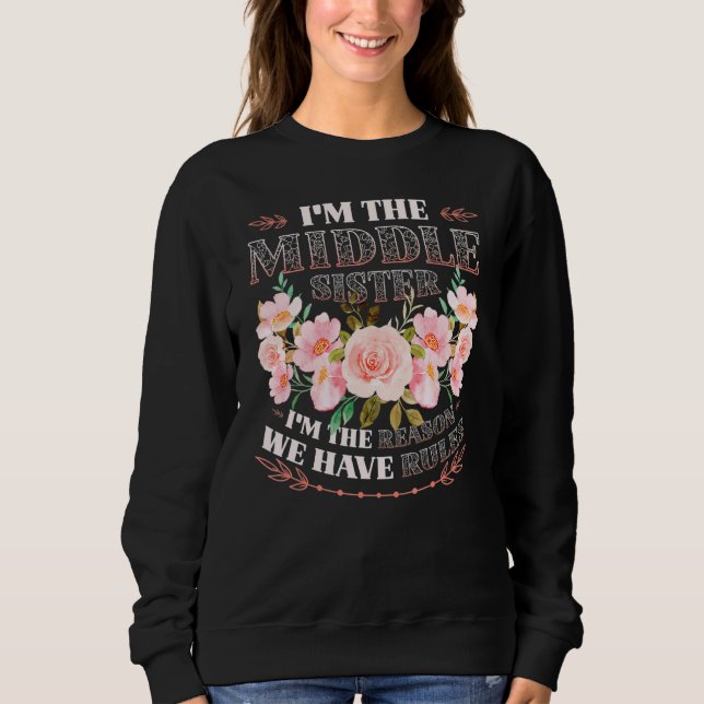 Middle Sister Reason We Have Rules Sibling Partner Sweatshirt (Front)