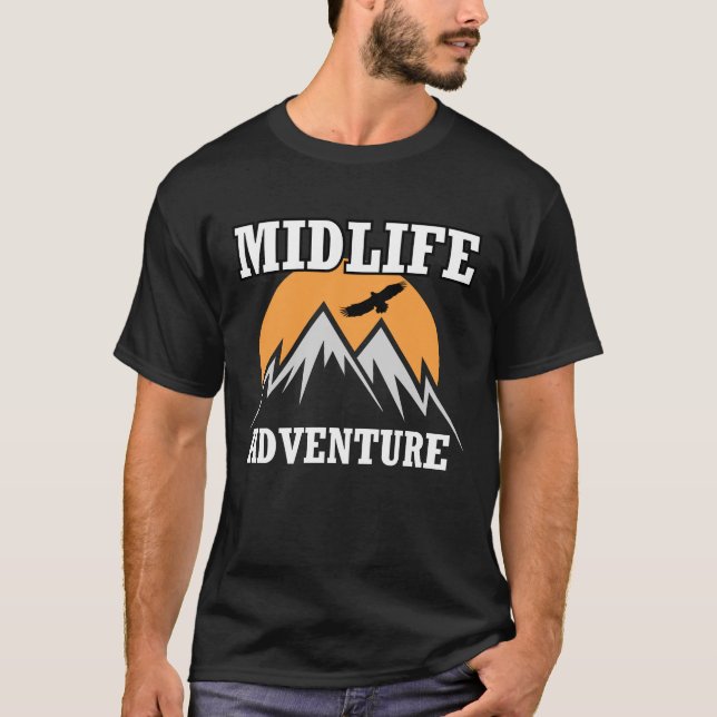 Midlife Adventure Mountains Funny Midlife Crisis T-Shirt (Front)