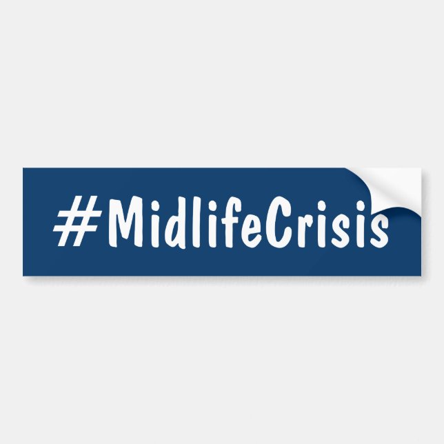 Midlife Crisis Bumper Sticker (Front)