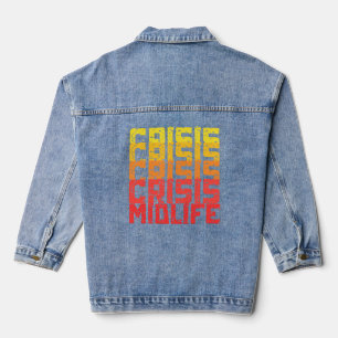 midlife crisis– funny midlife crisis denim jacket