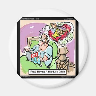 MidLife Crisis Funny Tees Mugs Cards & Gifts Magnet