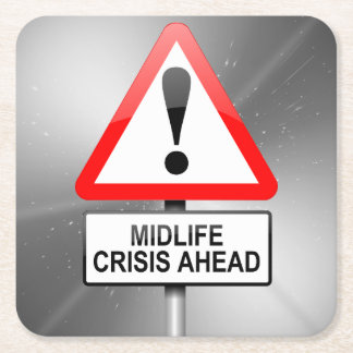 Midlife crisis warning. square paper coaster