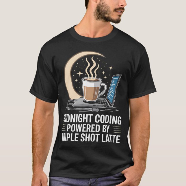 Midnight Coding Powered By Triple Shot Latte Progr T-Shirt (Front)