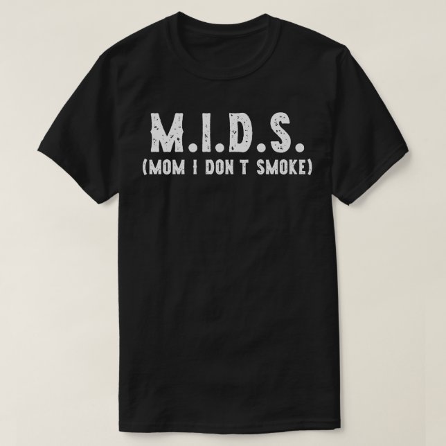 MIDS Mum I Dont Smoke Funny 2 T-Shirt (Design Front)