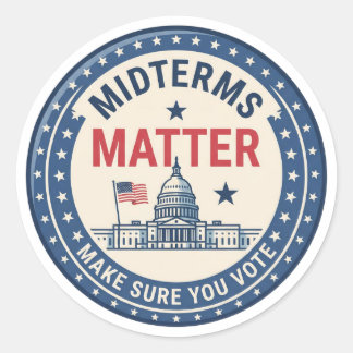 Midterms Matter | Make Sure You Vote | Political Classic Round Sticker
