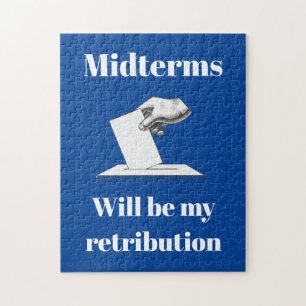 Midterms Will Be My Retribution Jigsaw Puzzle