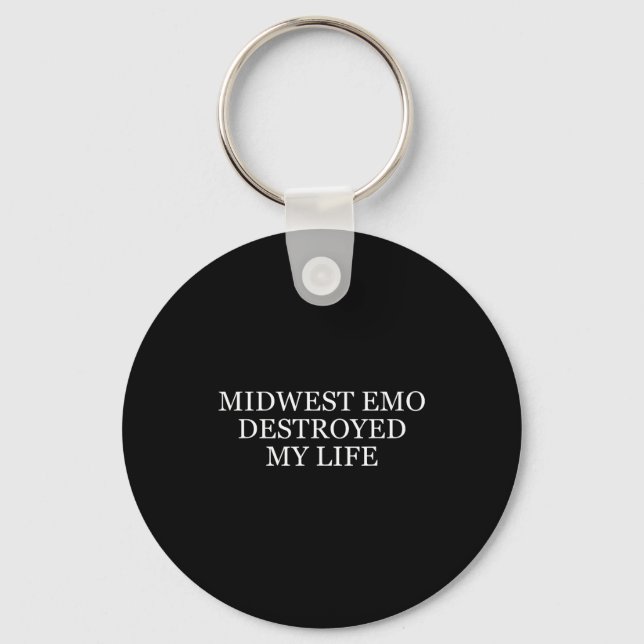 Midwest Emo Destroyed My Life Funny Emo Quote  Key Ring (Front)