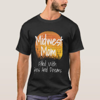 Midwest Mum Filled With Opes And Dream Funny Midwe