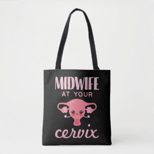 Midwife At Your Cervix Midwives Midwifery Tote Bag