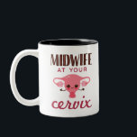Midwife At Your Cerviz Two-Tone Coffee Mug<br><div class="desc">Midwife novelty design is funny midwifery gift for midwives who delivery babies or attend birth.  Design with funny pun is great appreciation gift for National Midwifery Week</div>