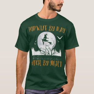Midwife By Day Witch By Night Women Halloween T-Sh T-Shirt