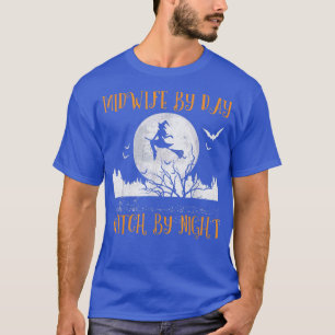 Midwife By Day Witch By Night Women Halloween T-Shirt