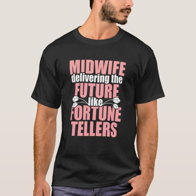 Midwife Fortune Teller Midwifery Week T-Shirt (Front)
