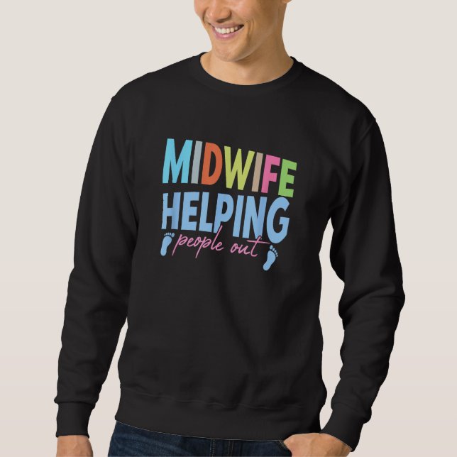 Midwife helping people out  Midwife Sweatshirt (Front)