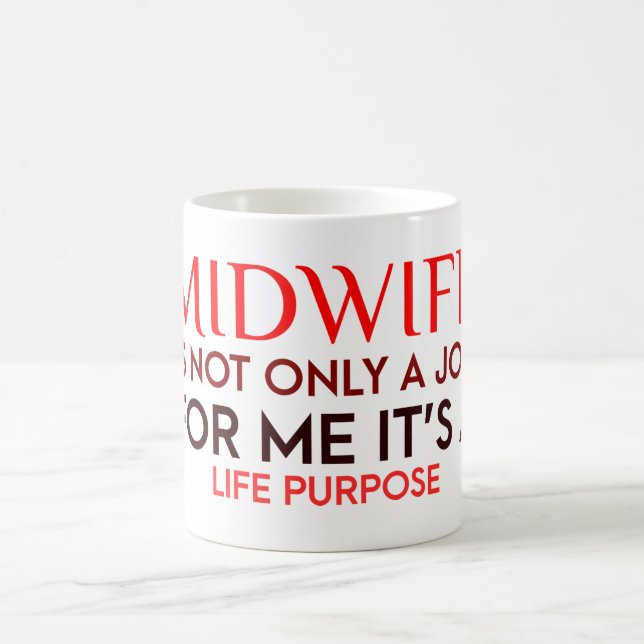 Midwife it's a life purpose - Midwife Quotes Coffee Mug (Center)