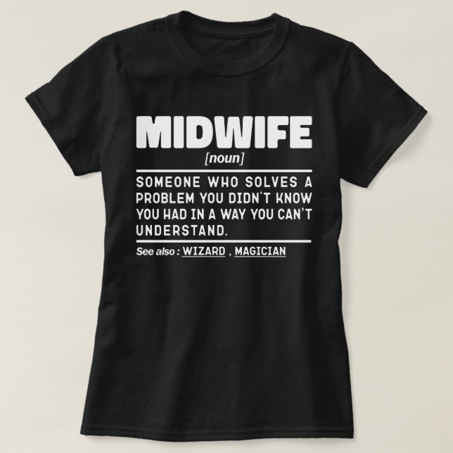 Midwife Noun Funny Delivery Nurse Slogan Cool Mum T-Shirt (Design Front)