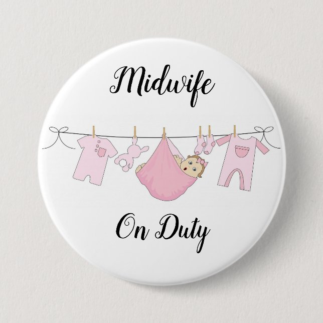 Midwife On Duty 2 Large, 3 Inch Round Button (Front)