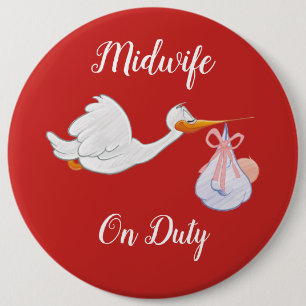 Midwife On Duty Colossal, 6 Inch Round Button