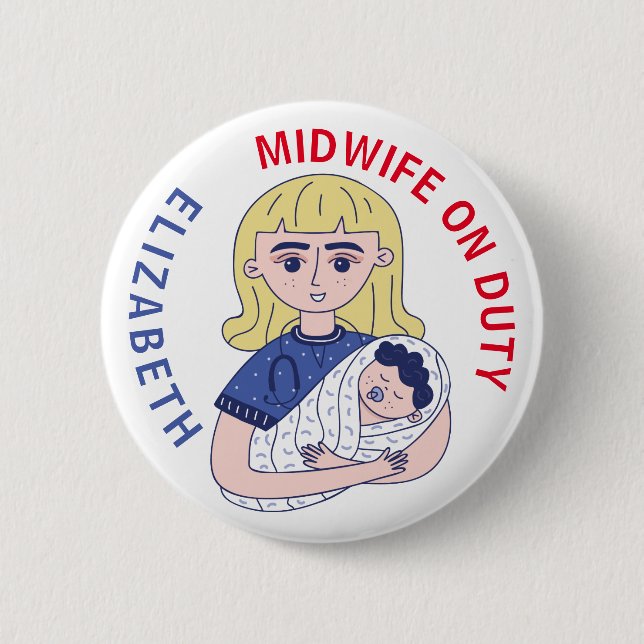 Midwife on Duty Custom Name 6 Cm Round Badge (Front)