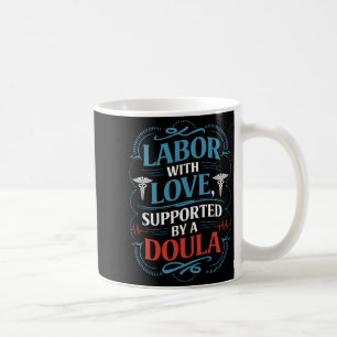 Midwife Postpartum Doula Quote Birth Labour Coffee Mug