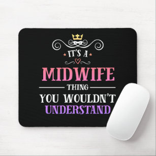 Midwife thing you wouldn't understand novelty mouse pad