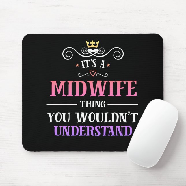 Midwife thing you wouldn't understand novelty mouse pad (With Mouse)