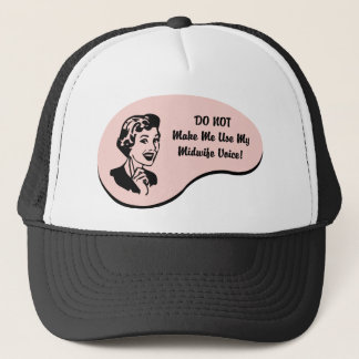 Midwife Voice Trucker Hat