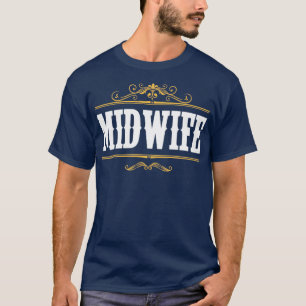 Midwifery Baby Catcher Pregnancy Support Midwife T-Shirt