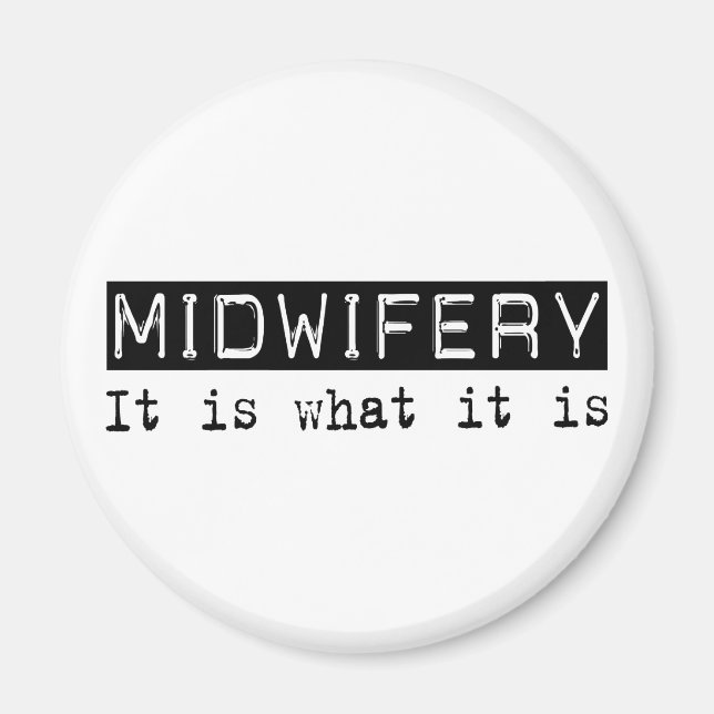 Midwifery It Is Magnet (Front)