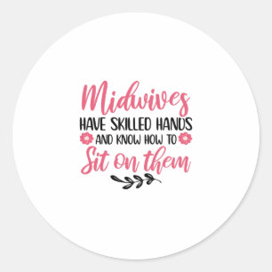 Midwives Midwife Obstetrician Maternity Nurse Baby Classic Round Sticker