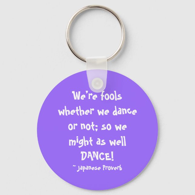 Might as well DANCE! - keychain (Front)