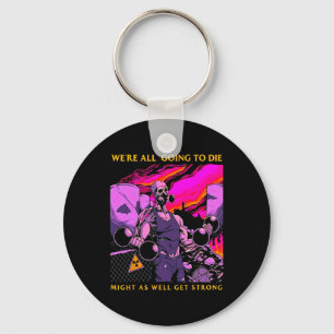 Might As Well Get Strong Weightlifting Bodybuildin Key Ring