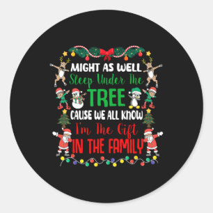 Might As Well Sleep Under The Tree Cause We All Kn Classic Round Sticker