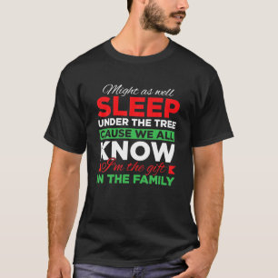 Might As Well Sleep Under The Tree Cause We All T-Shirt
