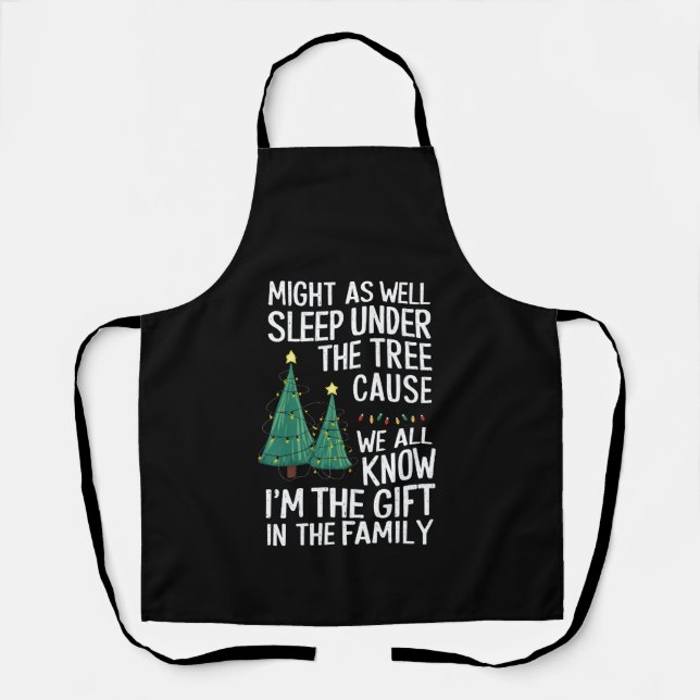 Might As Well Sleep Under The Tree Christmas Gift Apron (Front)
