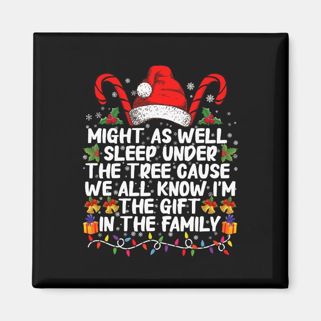 Might As Well Sleep Under The Tree Christmas Gift Magnet (Front)