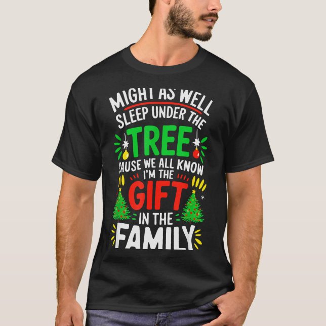 Might As Well Sleep Under The Tree Shirt Christmas (Front)